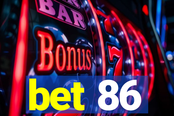 bet 86